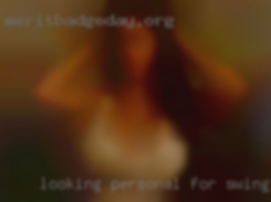 Looking personal for swingers an affectionate connection in Lehigh Valley.